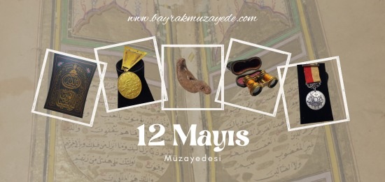 12 MAYIS MÜZAYEDESİ